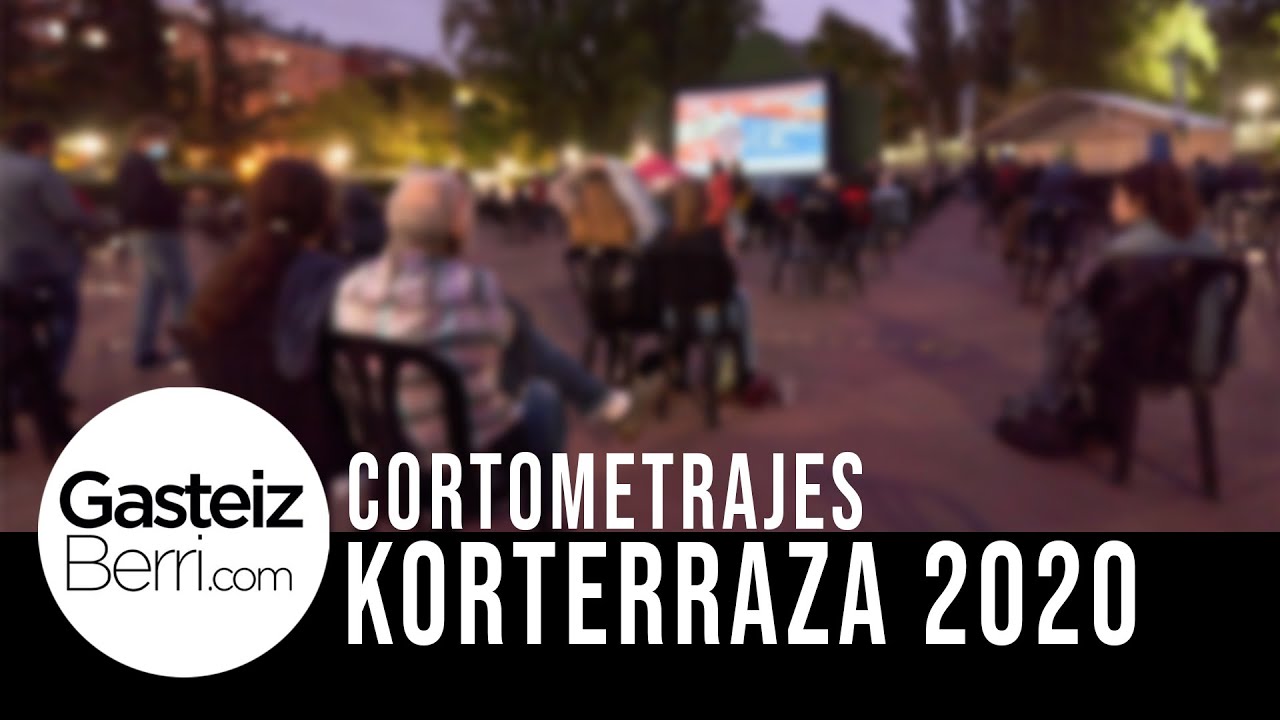 Resumen KORTERRAZA Gasteiz 2020 - Parte 2 - Certamen de CORTOMETRAJES