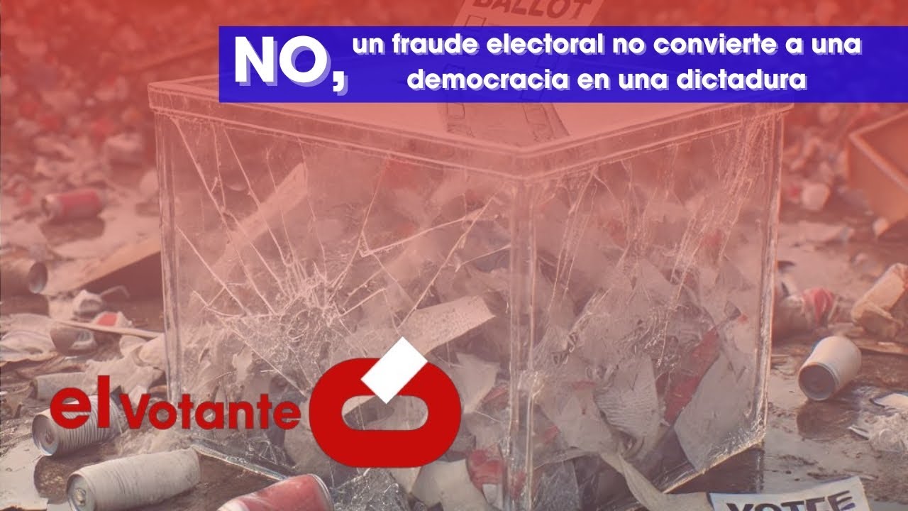 No, un fraude electoral no convierte una democracia en una dictadura