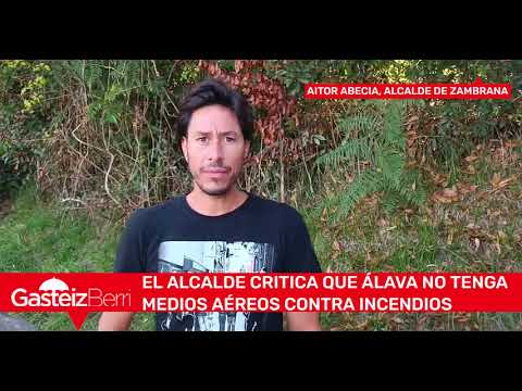 El alcalde de Zambrana critica que Álava no tenga medios aéreos contra incendios